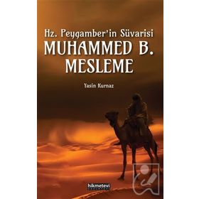 Hz.Peygamberin Süvarisi Muhammed B. Mesleme - Yasin Kurnaz