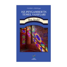 Hz. Peygamber'in Temel Vasıfları - Muhyiddin İbn Arabi