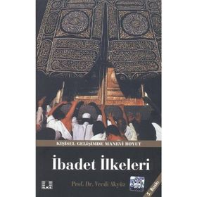 HZ. PEYGAMBER'IN YAKLAŞIM VE UYGULAMALARINDA İBADET İLKELERİ - VECDI AKYÜZ