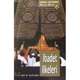 HZ. PEYGAMBER'IN YAKLAŞIM VE UYGULAMALARINDA İBADET İLKELERİ - VECDI AKYÜZ