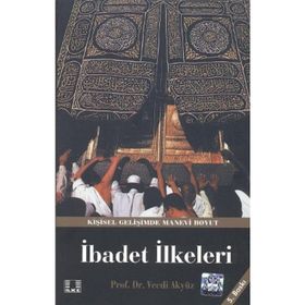 HZ. PEYGAMBER'IN YAKLAŞIM VE UYGULAMALARINDA İBADET İLKELERİ - VECDI AKYÜZ