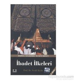 HZ. PEYGAMBER'IN YAKLAŞIM VE UYGULAMALARINDA İBADET İLKELERİ - VECDI AKYÜZ