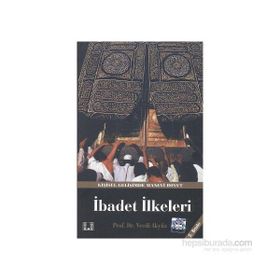 HZ. PEYGAMBER'IN YAKLAŞIM VE UYGULAMALARINDA İBADET İLKELERİ - VECDI AKYÜZ