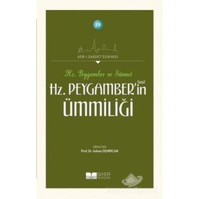 Hz. Peygamber'in(sas) Ümmiliği - Asr-ı Saadet Dünyası - Kolektif