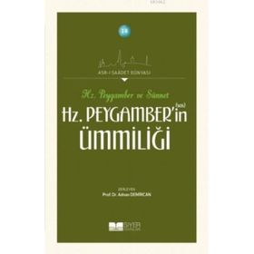 Hz. Peygamber'in(sas) Ümmiliği - Asr-ı Saadet Dünyası - Kolektif