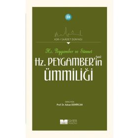 Hz. Peygamber'in(sas) Ümmiliği - Asr-ı Saadet Dünyası - Kolektif