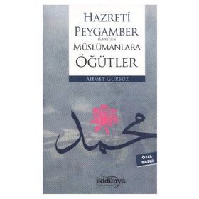 Hz. Peygambers.a.v.’den Müslümanlara Öğütler - Ahmet Gürbüz