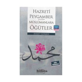 Hz. Peygambers.a.v.’den Müslümanlara Öğütler - Ahmet Gürbüz