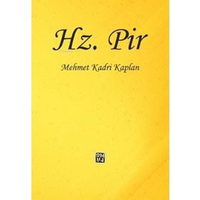 Hz. Pir - Mehmet Kadri Kaplan