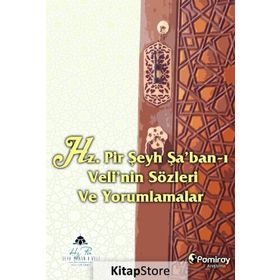 Hz. Pir Şeyh Şaban-ı Velinin Sözleri ve Yorumlamalar - Kolektif