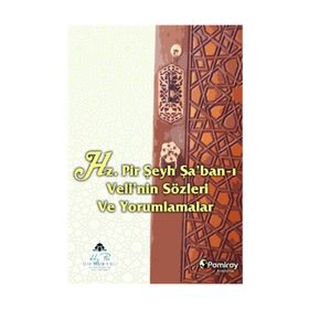 Hz. Pir Şeyh Şaban-ı Velinin Sözleri ve Yorumlamalar - Kolektif
