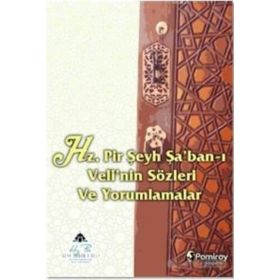 Hz. Pir Şeyh Şaban-ı Velinin Sözleri ve Yorumlamalar - Kolektif