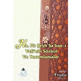 Hz. Pir Şeyh Şaban-ı Velinin Sözleri ve Yorumlamalar - Kolektif