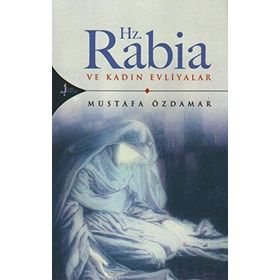 HZ. RABIA VE KADIN EVLIYALAR - MUSTAFA ÖZDAMAR