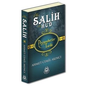 Hz. Salih ve Hz. Hud - Peygamberler Tarihi - Ahmet Cemil Akıncı