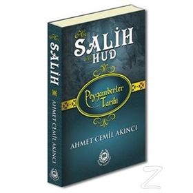 Hz. Salih ve Hz. Hud - Peygamberler Tarihi - Ahmet Cemil Akıncı