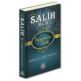 Hz. Salih ve Hz. Hud - Peygamberler Tarihi - Ahmet Cemil Akıncı