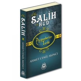 Hz. Salih ve Hz. Hud - Peygamberler Tarihi - Ahmet Cemil Akıncı