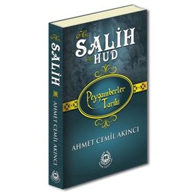 Hz. Salih ve Hz. Hud - Peygamberler Tarihi - Ahmet Cemil Akıncı