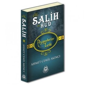 Hz. Salih ve Hz. Hud - Peygamberler Tarihi - Ahmet Cemil Akıncı