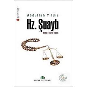 HZ. ŞUAYB NAMAZ, TICARET, ADALET - ABDULLAH YILDIZ