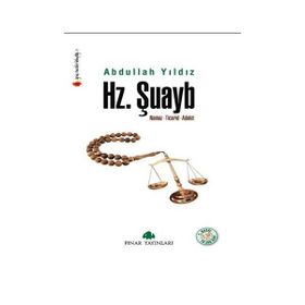 HZ. ŞUAYB NAMAZ, TICARET, ADALET - ABDULLAH YILDIZ