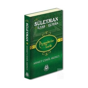 Hz. Süleyman Hz. İlyas Hz. Elyesa - Peygamberler Tarihi - Ahmet Cemil Akıncı - Bahar Yayınları