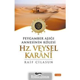 HZ. VEYSEL KARANI PEYGAMBER AŞIĞI ANNESININ KÖLESİ - RAIF CILASUN