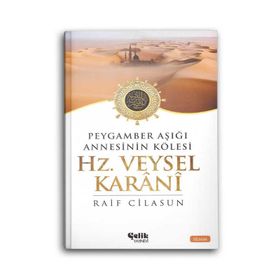 HZ. VEYSEL KARANI PEYGAMBER AŞIĞI ANNESININ KÖLESİ - RAIF CILASUN