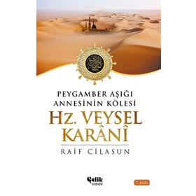 HZ. VEYSEL KARANI PEYGAMBER AŞIĞI ANNESININ KÖLESİ - RAIF CILASUN