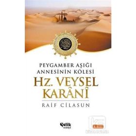 HZ. VEYSEL KARANI PEYGAMBER AŞIĞI ANNESININ KÖLESİ - RAIF CILASUN