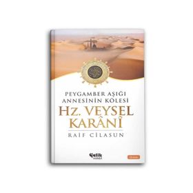 HZ. VEYSEL KARANI PEYGAMBER AŞIĞI ANNESININ KÖLESİ - RAIF CILASUN