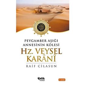 HZ. VEYSEL KARANI PEYGAMBER AŞIĞI ANNESININ KÖLESİ - RAIF CILASUN
