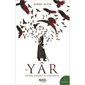 Hz. Yar - Veysel Karani ve Üveysilik - Şükrü Altın