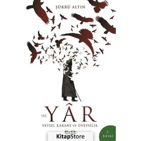 Hz. Yar - Veysel Karani ve Üveysilik - Şükrü Altın