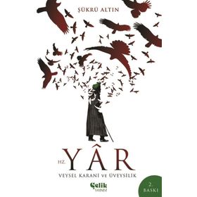 Hz. Yar - Veysel Karani ve Üveysilik - Şükrü Altın