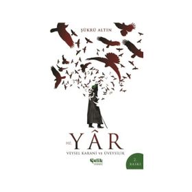 Hz. Yar - Veysel Karani ve Üveysilik - Şükrü Altın