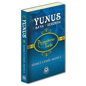 Hz. Yunus Hz. Şa'ya Hz. Zekeriya - Peygamberler Tarihi - Ahmet Cemil Akıncı - Bahar Yayınları