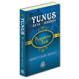 Hz. Yunus Hz. Şa'ya Hz. Zekeriya - Peygamberler Tarihi - Ahmet Cemil Akıncı - Bahar Yayınları