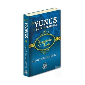 Hz. Yunus Hz. Şa'ya Hz. Zekeriya - Peygamberler Tarihi - Ahmet Cemil Akıncı - Bahar Yayınları