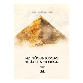 Hz. Yusuf Kıssası 111 Ayet & 111 Mesaj - İbrahim Oruç