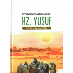 Hz. Yusuf - Kuyudan Saraya Uzanan Yolculuk - Mahmut Öztürk