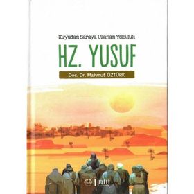 Hz. Yusuf - Kuyudan Saraya Uzanan Yolculuk - Mahmut Öztürk