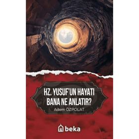 Hz. Yusuf`un Hayatı Bana Ne Anlatır? Nida Yayıncılık
