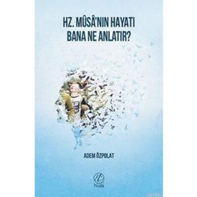 Hz. Yusuf`un Hayatı Bana Ne Anlatır? Nida Yayıncılık