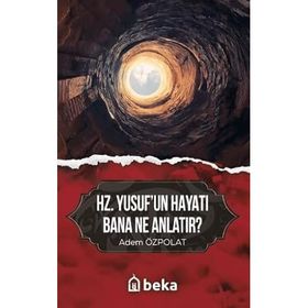 Hz. Yusuf`un Hayatı Bana Ne Anlatır? Nida Yayıncılık