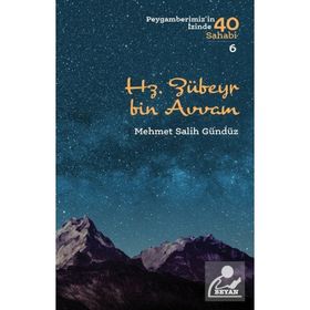 Hz. Zübeyr Bin Avvam: Peygamberimiz'in İzinde 40 Sahabi 6 - Mehmet Salih Gündüz