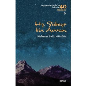 Hz. Zübeyr Bin Avvam: Peygamberimiz'in İzinde 40 Sahabi 6 - Mehmet Salih Gündüz