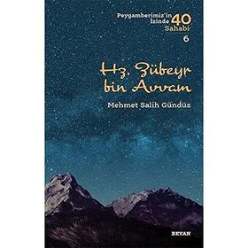 Hz. Zübeyr Bin Avvam: Peygamberimiz'in İzinde 40 Sahabi 6 - Mehmet Salih Gündüz
