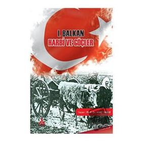 I. Balkan Harbi ve Göçler - Nuri Yavuz